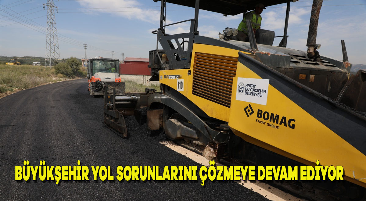 Büyükşehir yol sorunlarını çözmeye devam ediyor