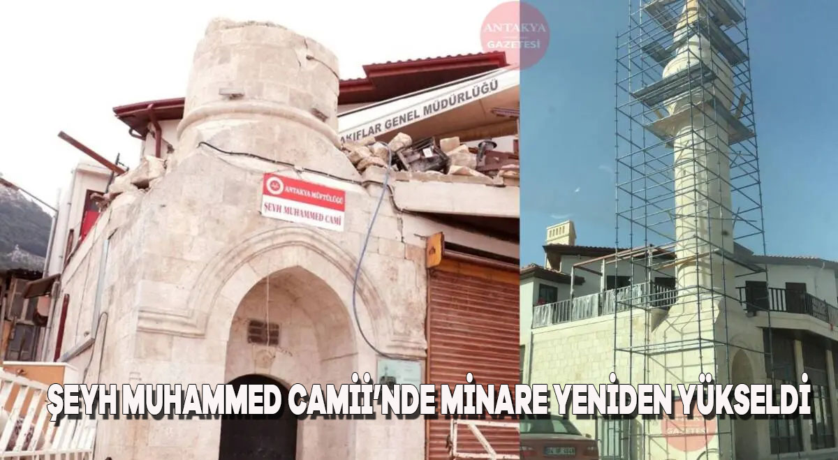 Şeyh Muhammed Camii’nde Minare Yeniden Yükseldi