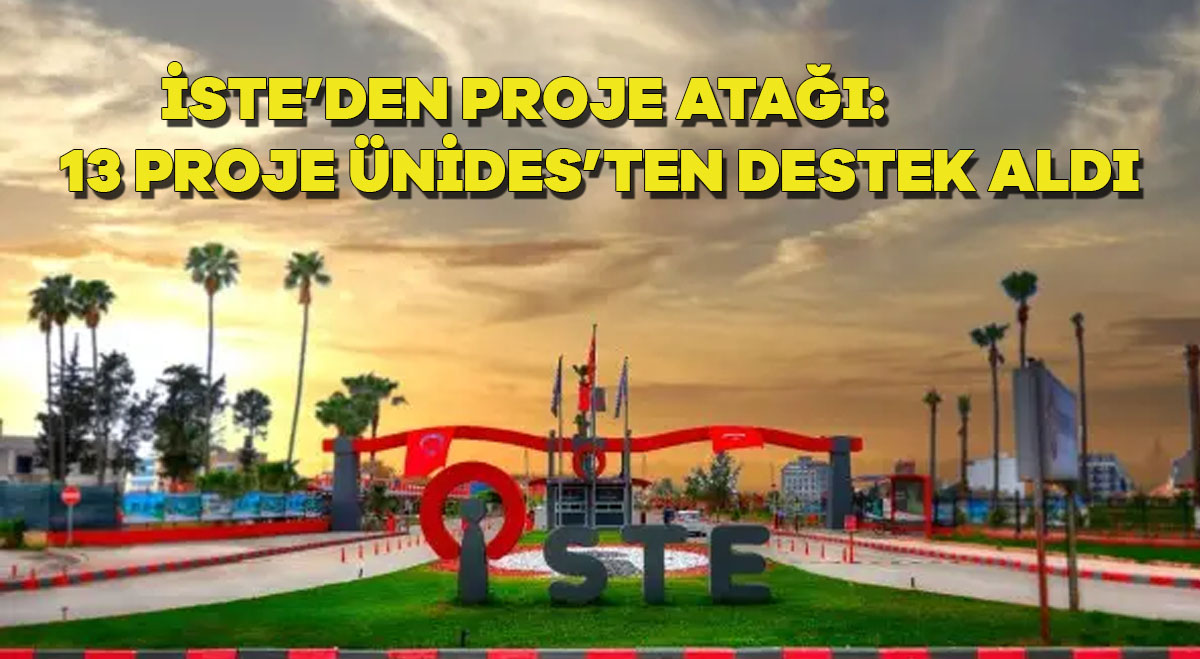 İSTE’den Proje Atağı: 13 Proje ÜNİDES’ten Destek Aldı