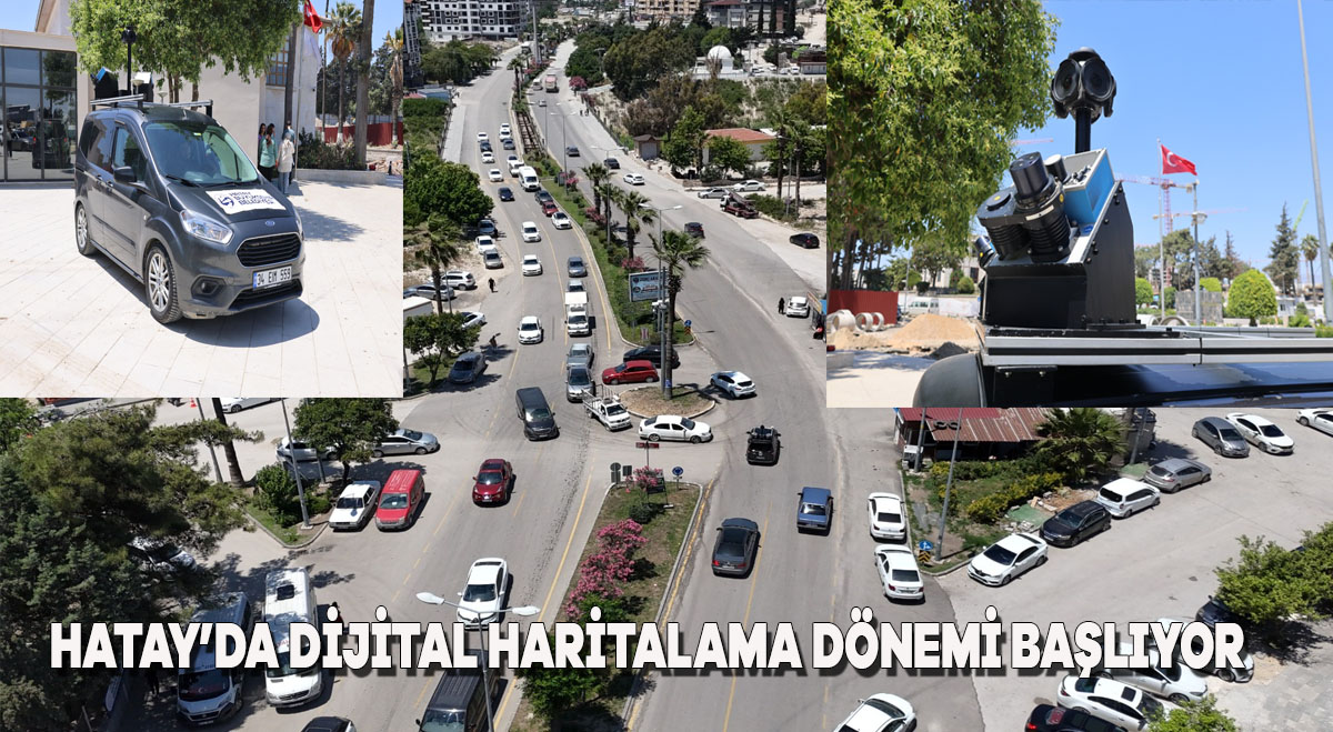 HATAY’DA DİJİTAL HARİTALAMA DÖNEMİ BAŞLIYOR