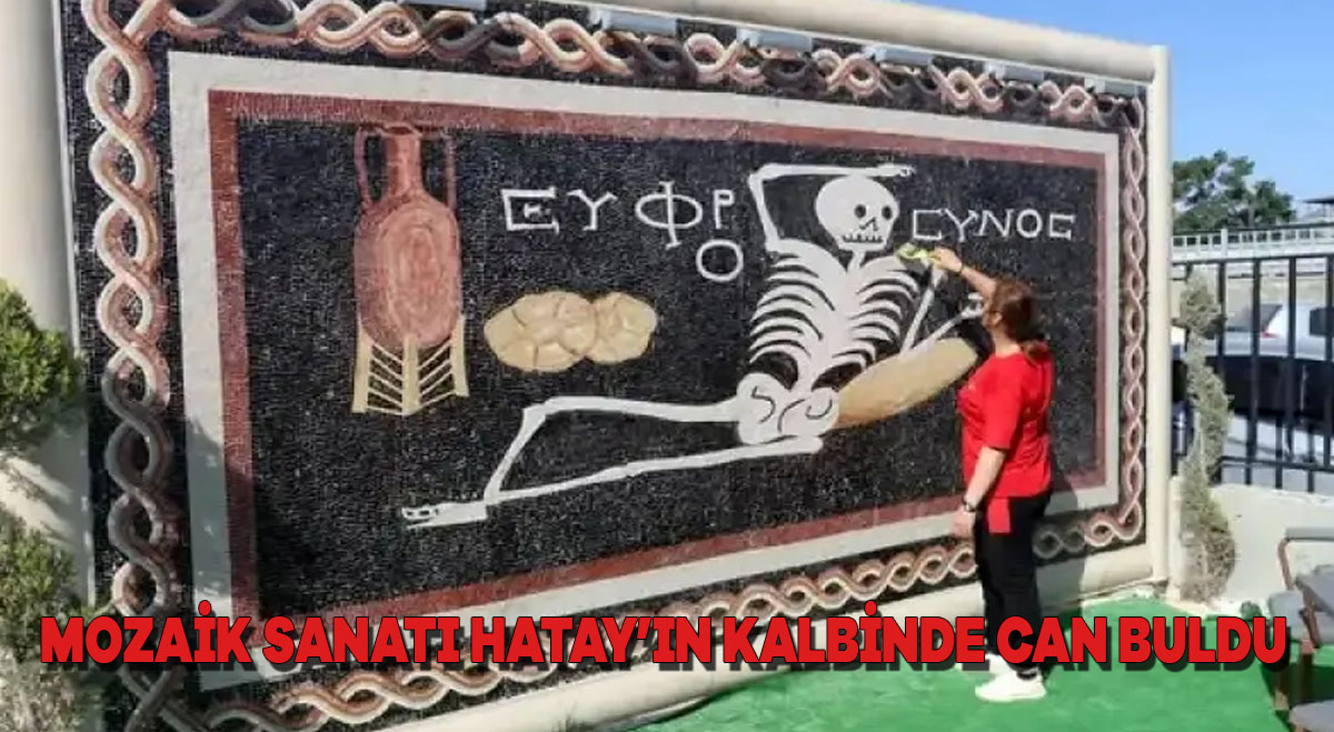 Mozaik sanatı Hatay’ın kalbinde can buldu