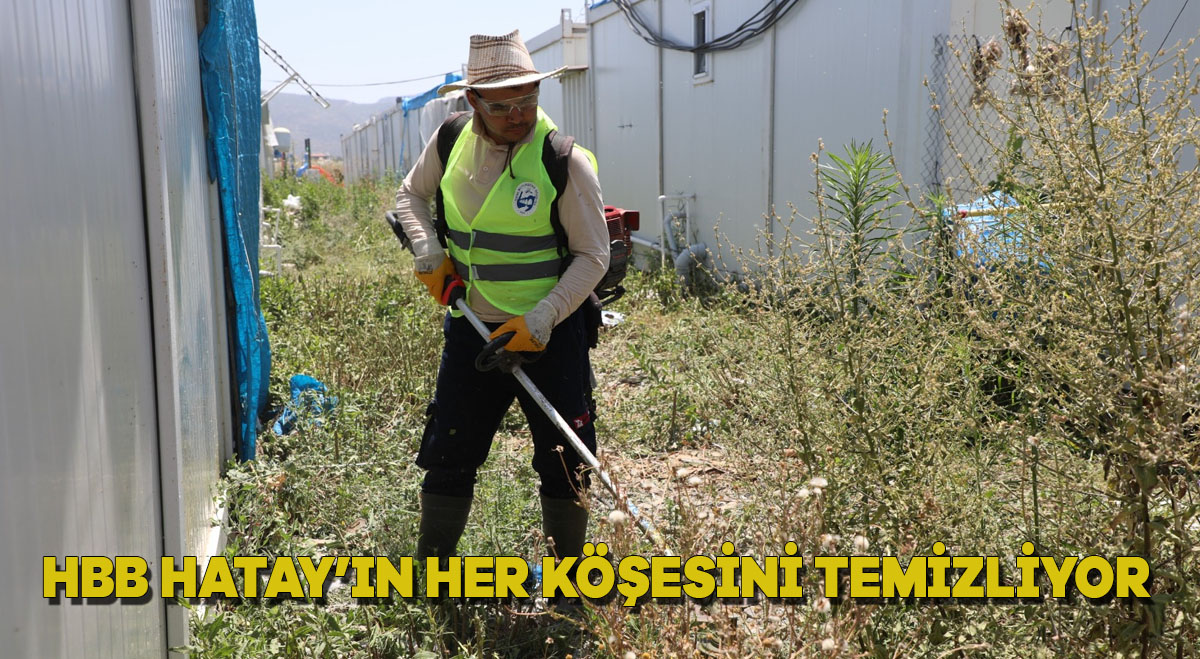 HBB HATAY’IN HER KÖŞESİNİ TEMİZLİYOR