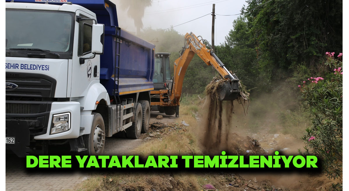 DERE YATAKLARI TEMİZLENİYOR