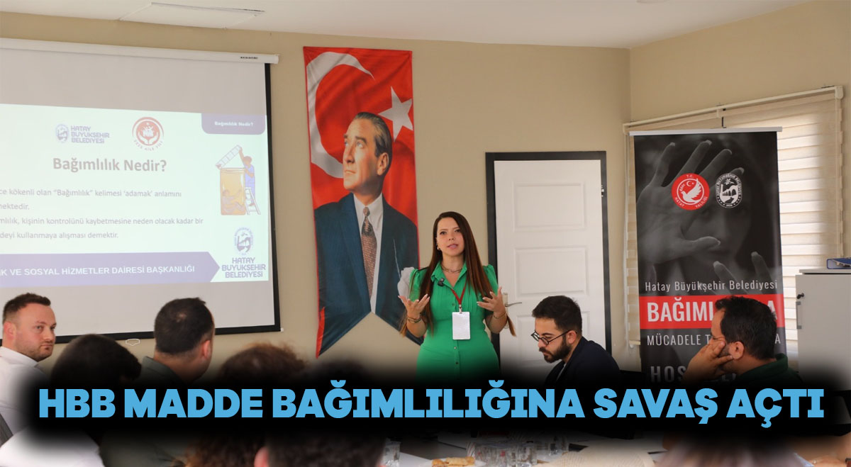 HBB, MADDE BAĞIMLILIĞINA SAVAŞ AÇTI