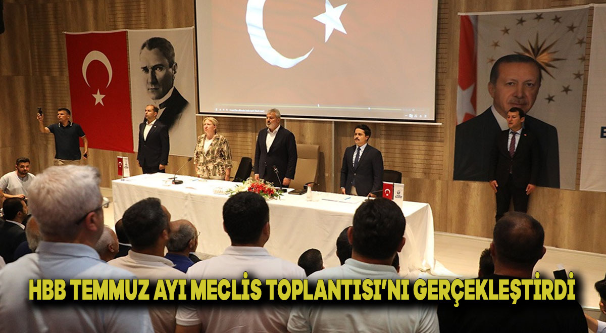 HBB, TEMMUZ AYI MECLİS TOPLANTISI’NI GERÇEKLEŞTİRDİ