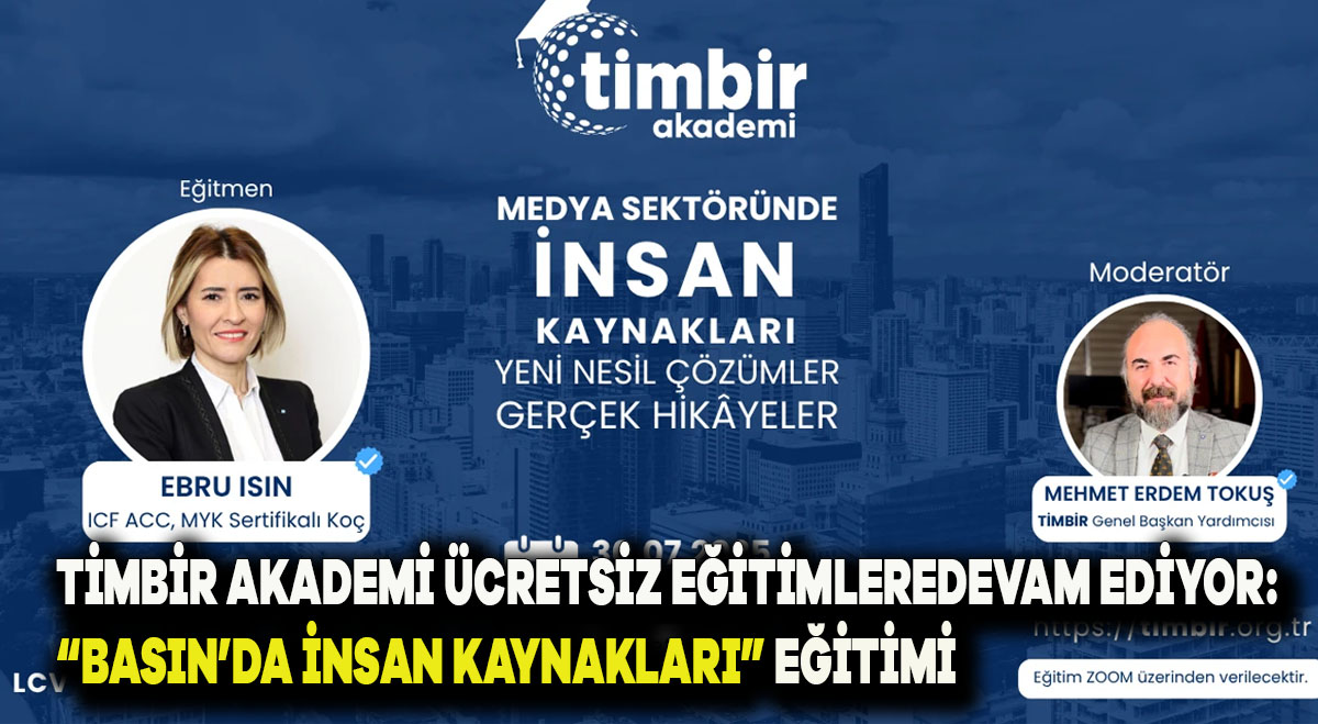 TİMBİR Akademi, ücretsiz eğitimlere devam ediyor: “Basın’da İnsan Kaynakları” eğitimi