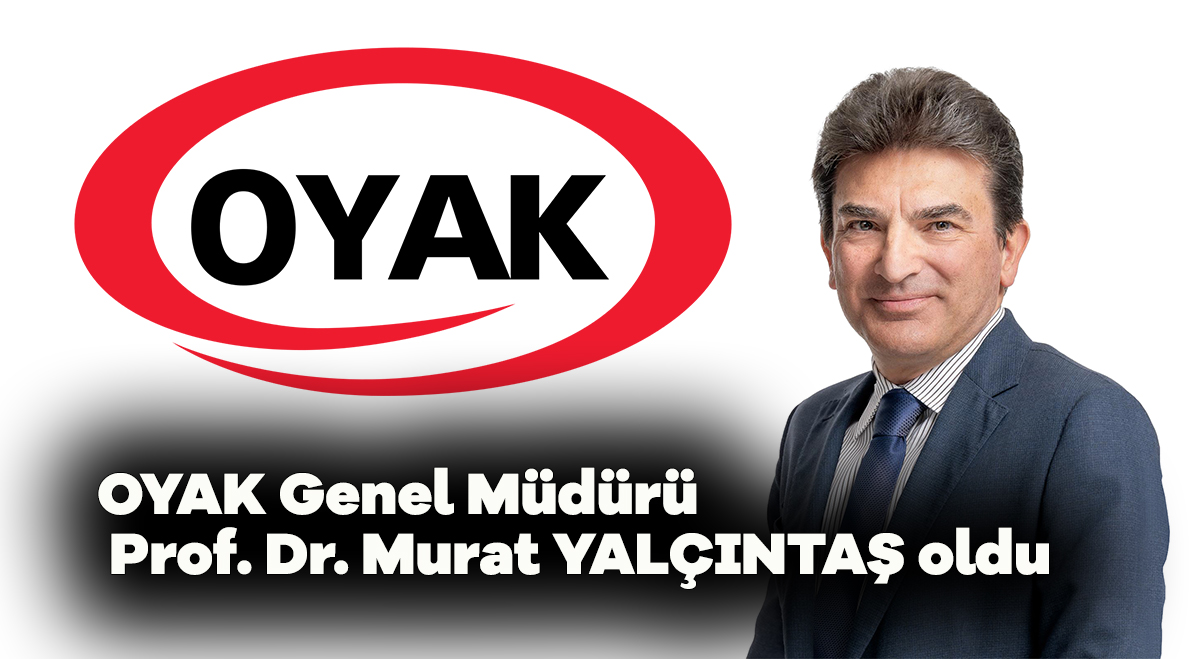 OYAK Genel Müdürü Prof. Dr. Murat YALÇINTAŞ oldu