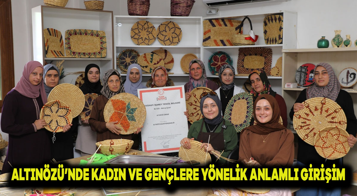 ALTINÖZÜ’NDE KADIN VE GENÇLERE YÖNELİK ANLAMLI GİRİŞİM