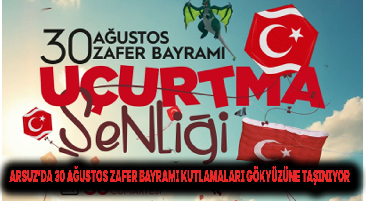 Arsuz’da 30 Ağustos Zafer Bayramı Kutlamaları Gökyüzüne Taşınıyor!