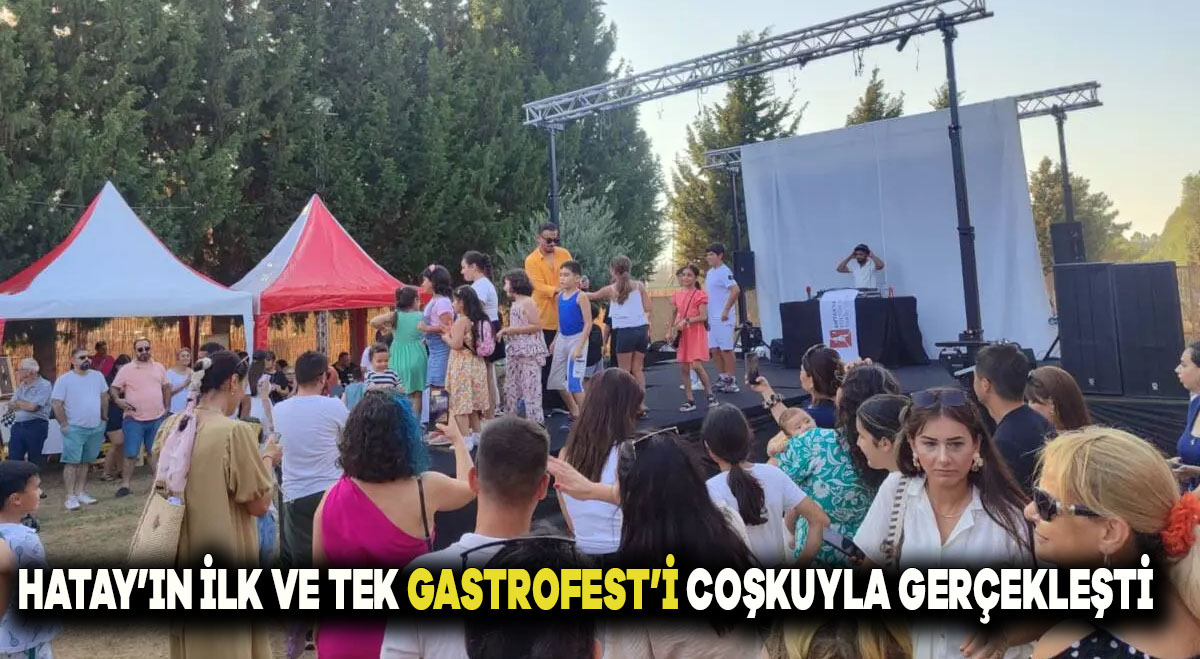 Hatay’ın ilk ve tek GastroFest’i Coşkuyla Gerçekleşti