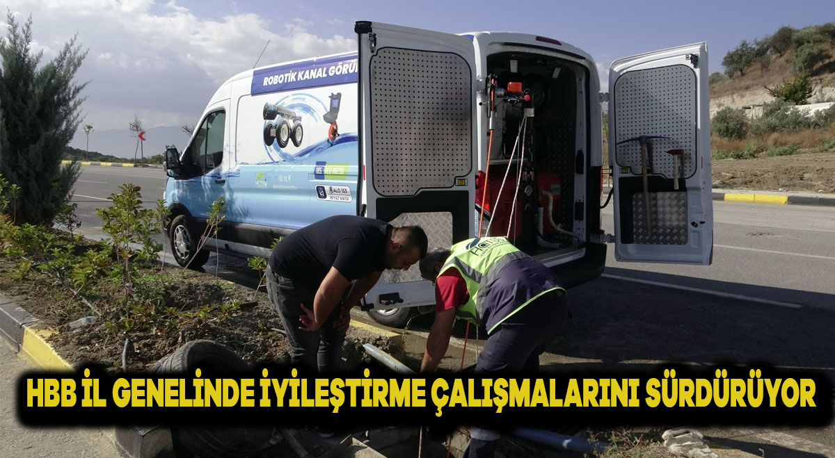 HBB, İL GENELİDE İYİLEŞTİRME ÇALIŞMALARINI SÜRDÜRÜYOR