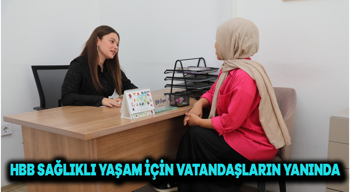 HBB, SAĞLIKLI YAŞAM İÇİN VATANDAŞLARIN YANINDA