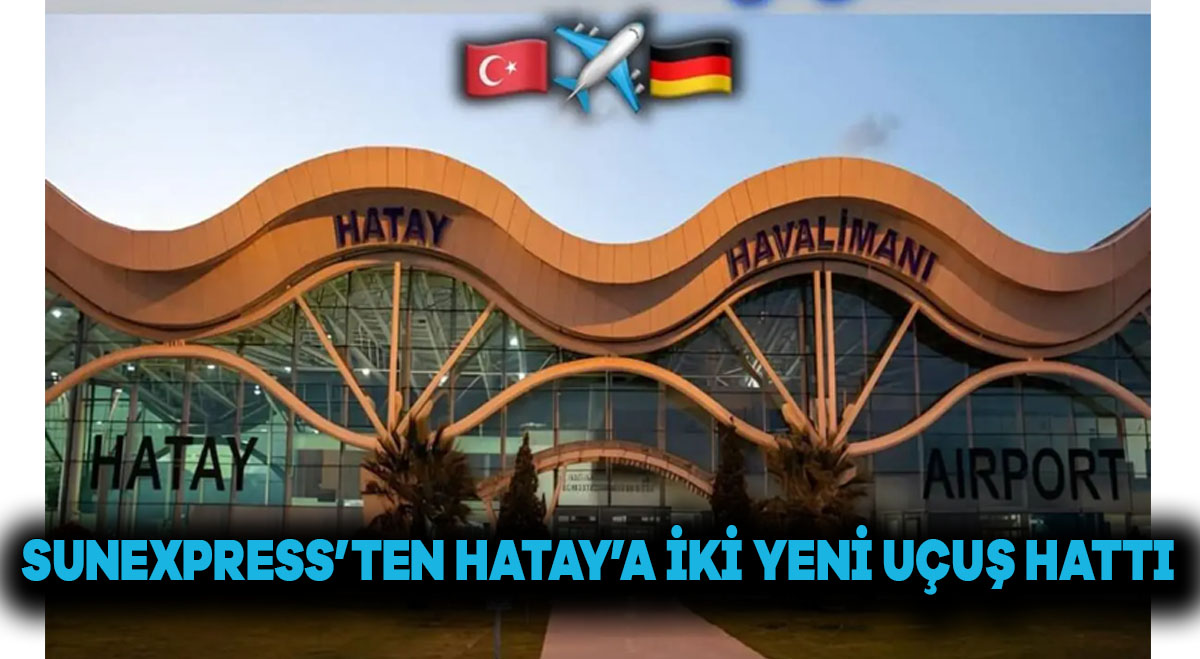 SunExpress’ten Hatay’a İki Yeni Uçuş Hattı