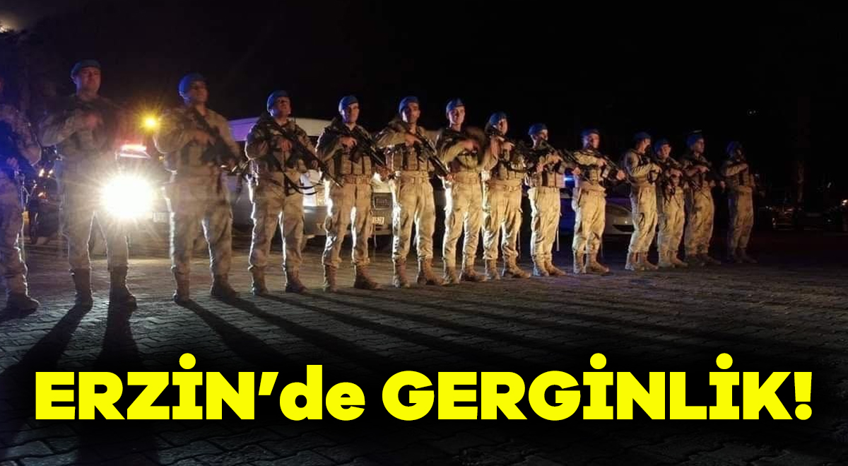 Erzin’de gerginlik!
