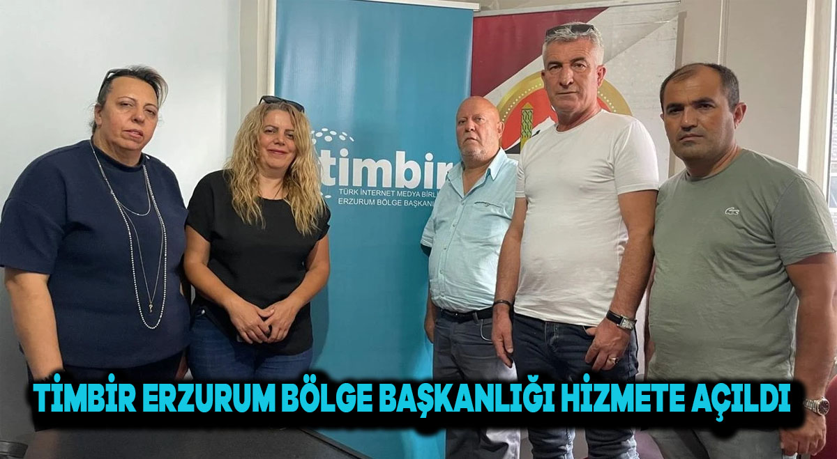 TİMBİR Erzurum Bölge Başkanlığı Hizmete Açıldı