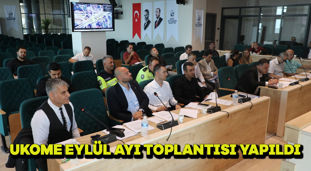 UKOME EYLÜL AYI TOPLANTISI YAPILDI