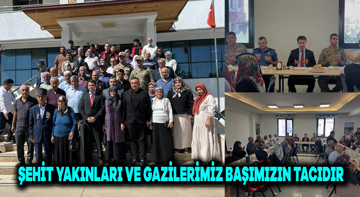 Şehit yakınları ve Gazilerimiz başımızın tacıdır