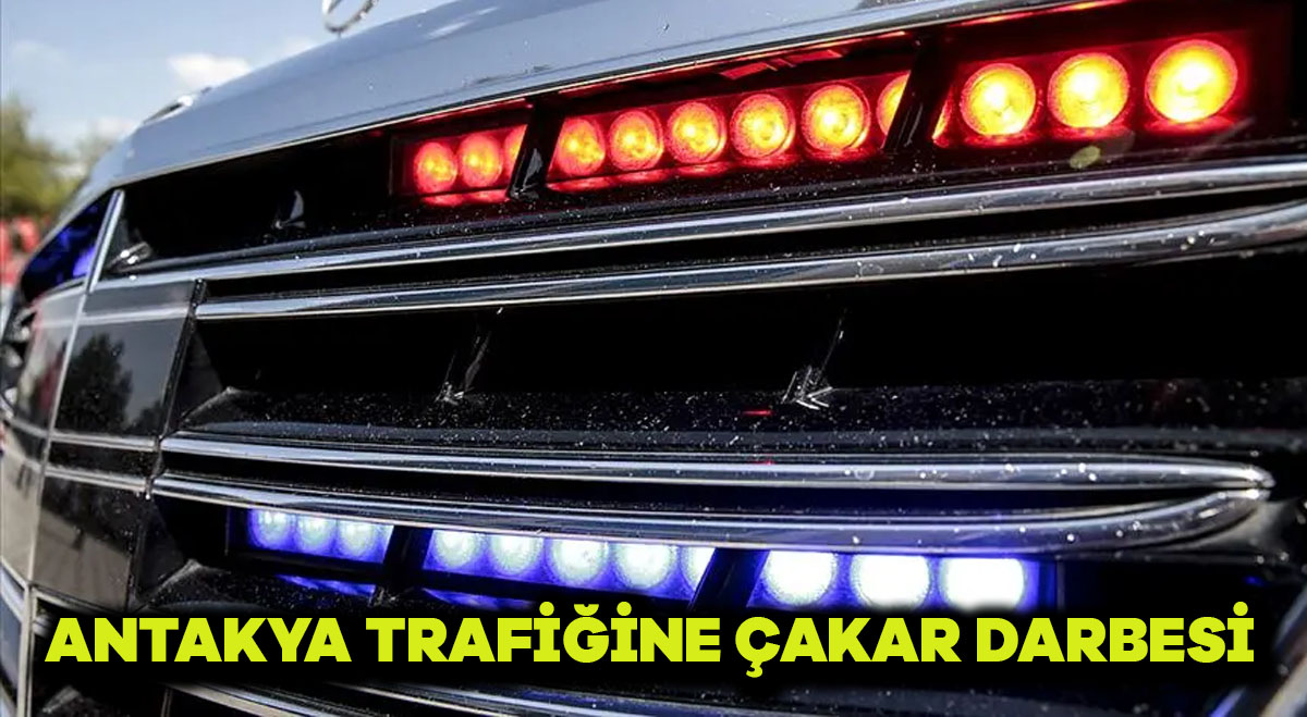 Antakya trafiğine ‘çakar’ darbesi