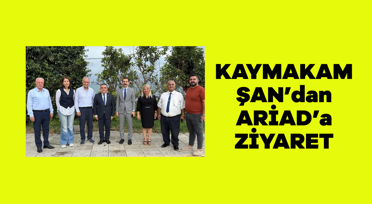 Kaymakam Şan’dan ARİAD’a ziyaret
