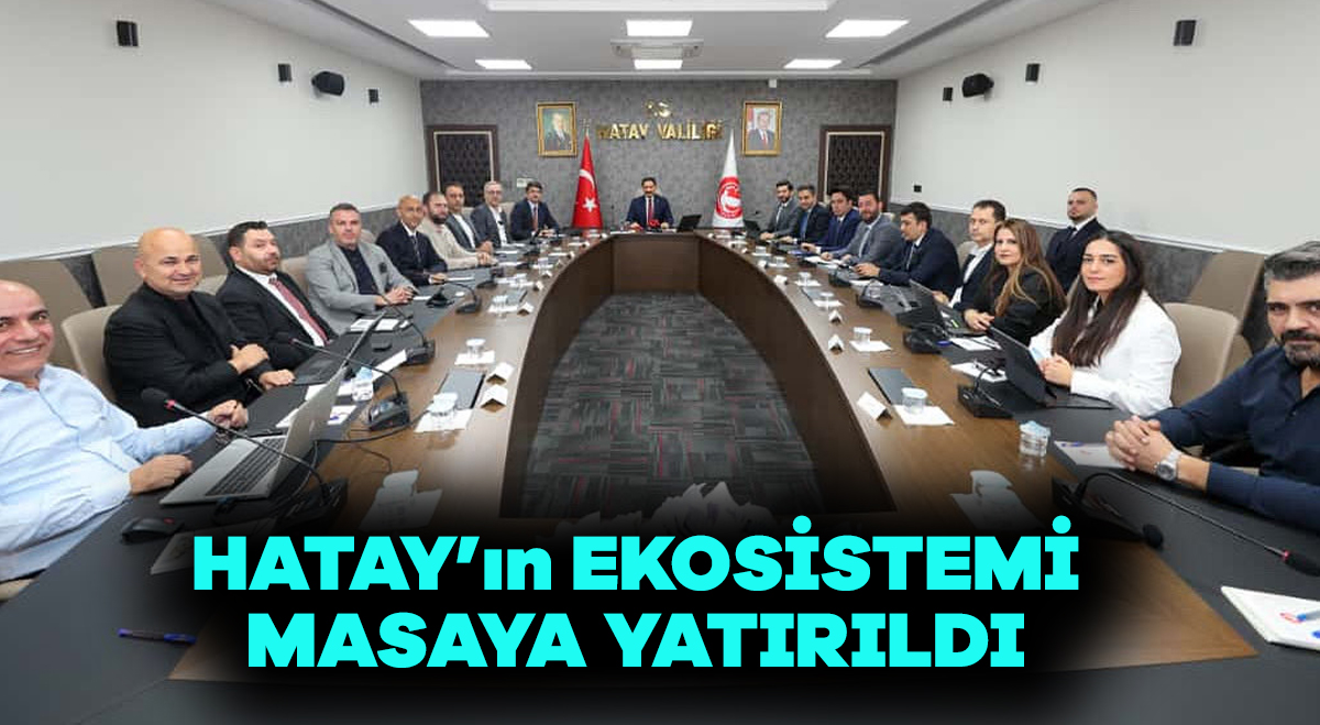 Hatay’ın ekosistemi masaya yatırıldı