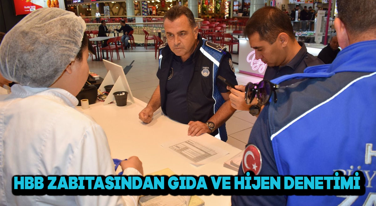 HBB ZABITASINDAN GIDA VE HİJYEN DENETİMİ