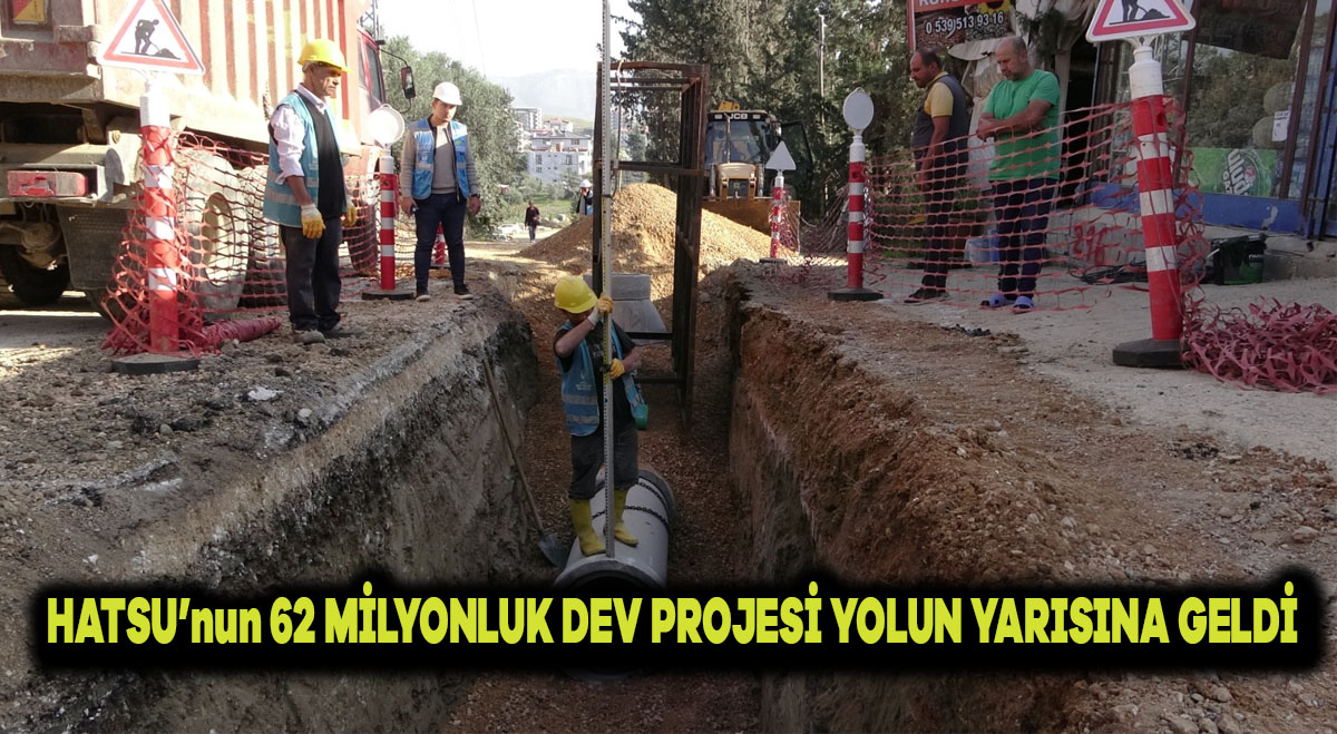 HATSU’nun 62 milyonluk Dev Projesi Yolun Yarısına Geldi
