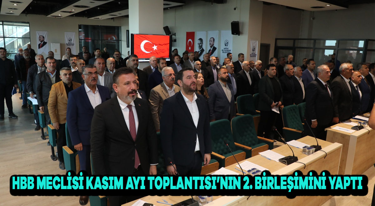 HBB MECLİSİ KASIM AYI TOPLANTISI’NIN 2. BİRLEŞİMİNİ YAPTI