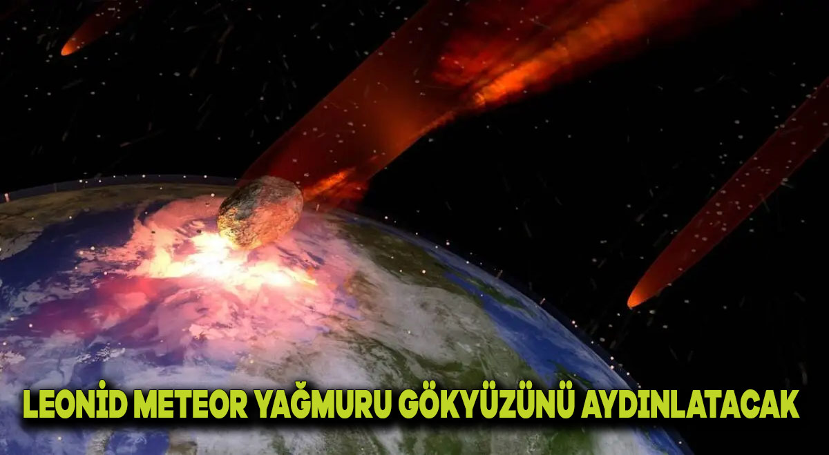 Leonid Meteor Yağmuru Gökyüzünü Aydınlatacak