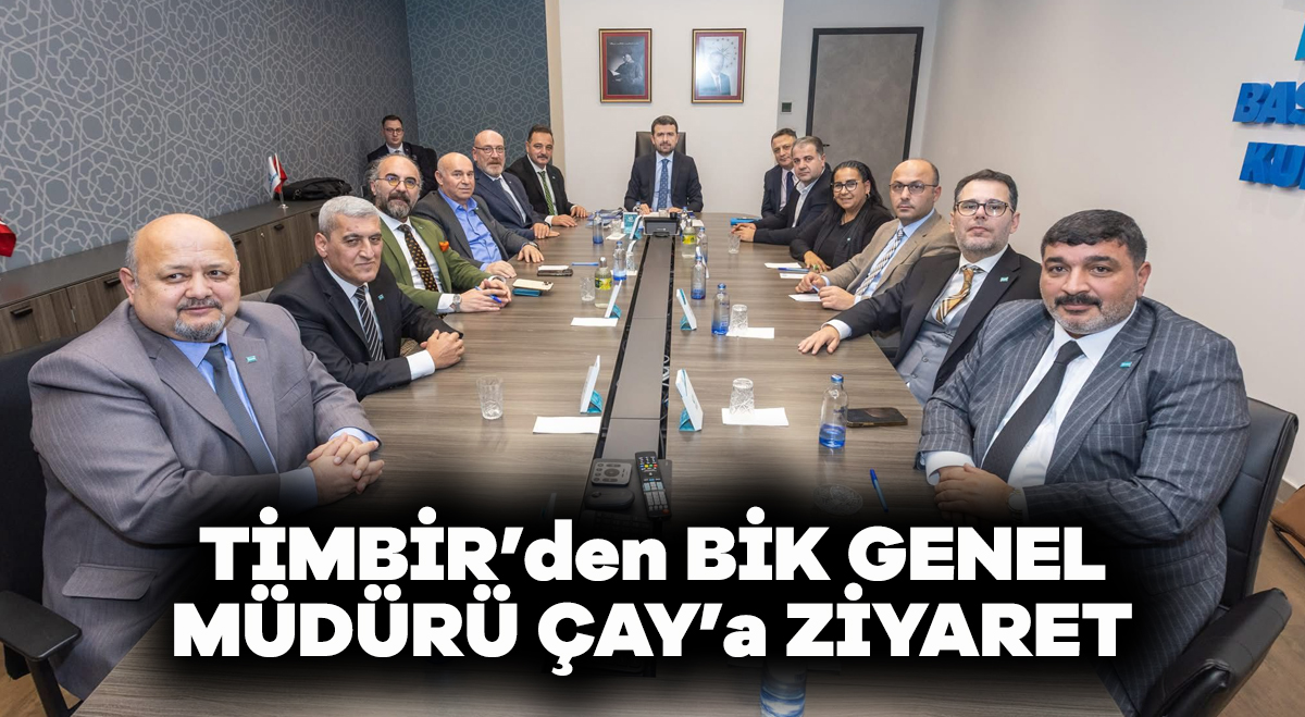 TİMBİR’den BİK Genel Müdürü Çay’a ziyaret