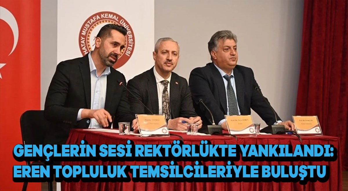 Gençlerin Sesi Rektörlükte Yankılandı: Eren, Topluluk Temsilcileriyle Buluştu