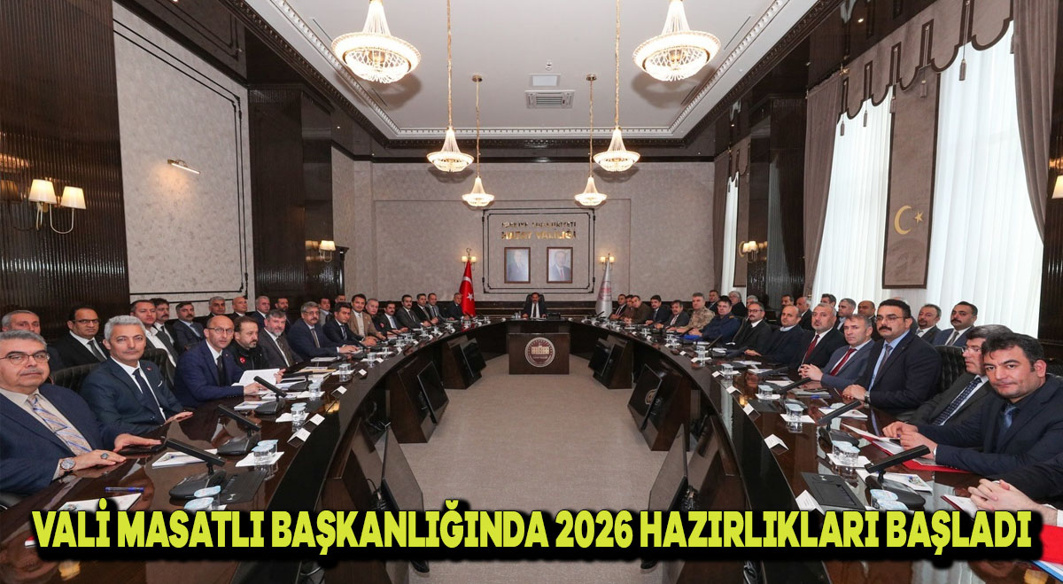 Vali Masatlı Başkanlığında 2026 Hazırlıkları Başladı