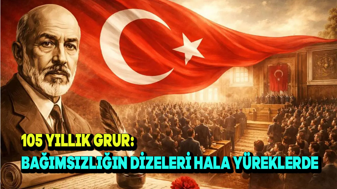 105 Yıllık Gurur: Bağımsızlığın Dizeleri Hâlâ Yüreklerde