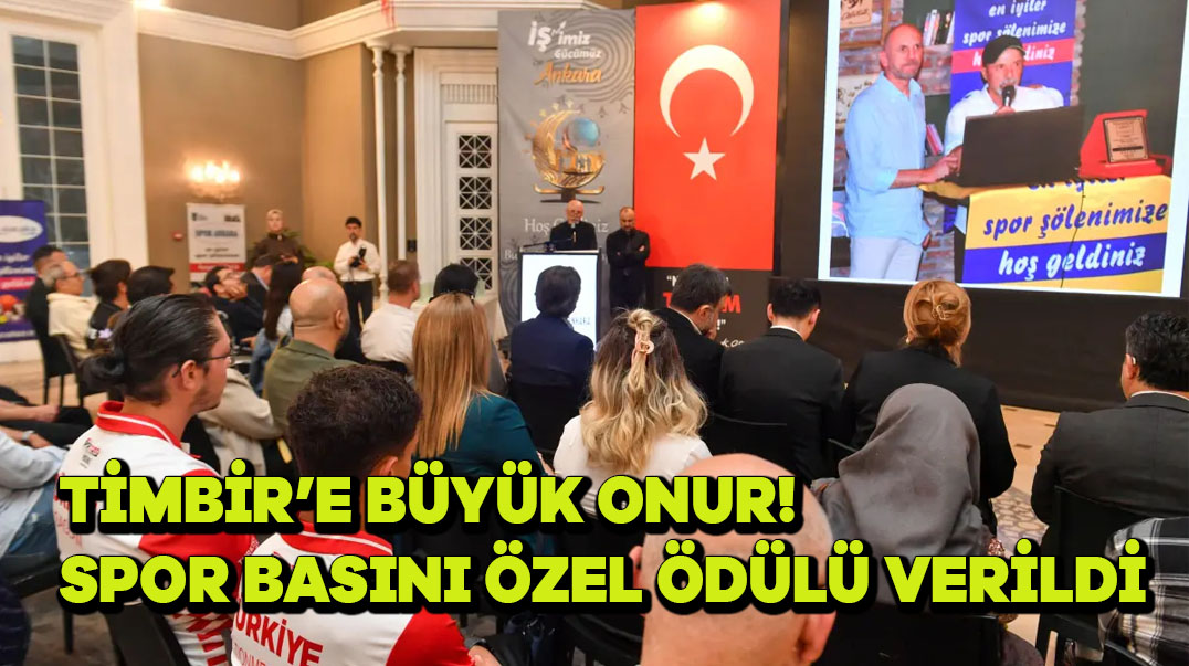 TİMBİR’e Büyük Onur! Spor Basını Özel Ödülü Verildi