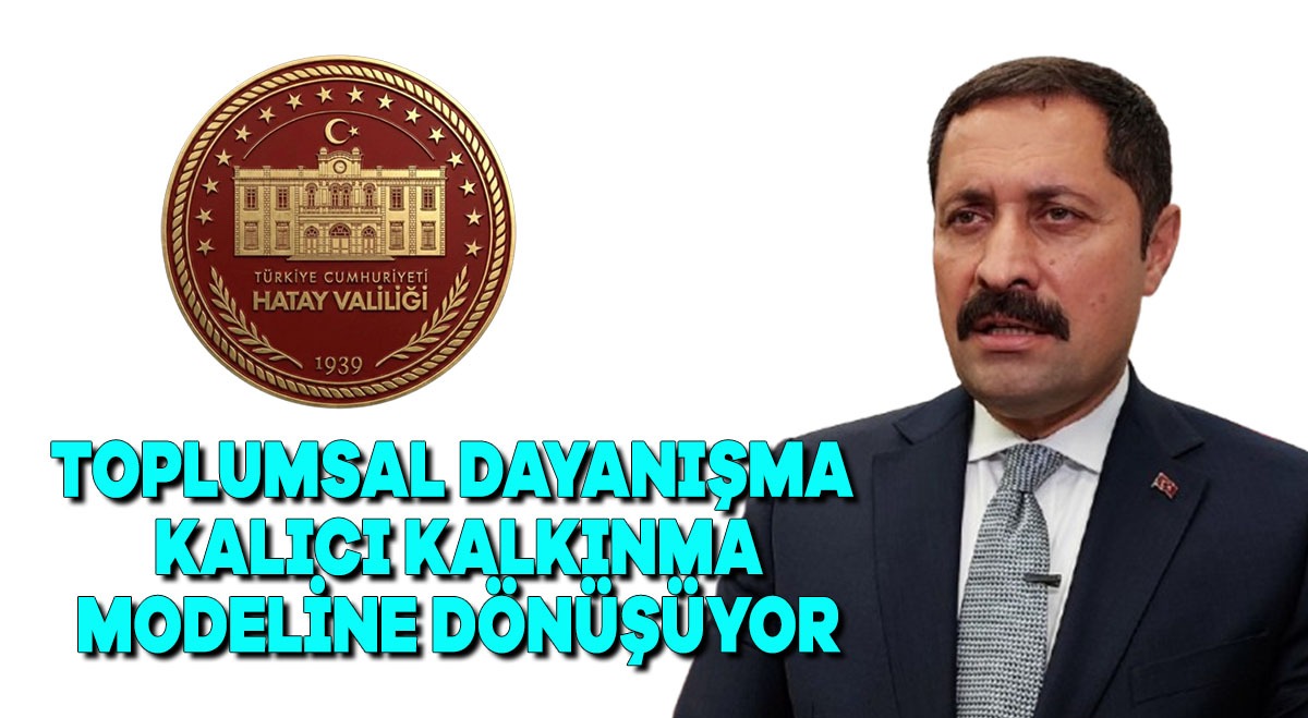 TOPLUMSAL DAYANIŞMA KALICI KALKINMA MODELİNE DÖNÜŞÜYOR