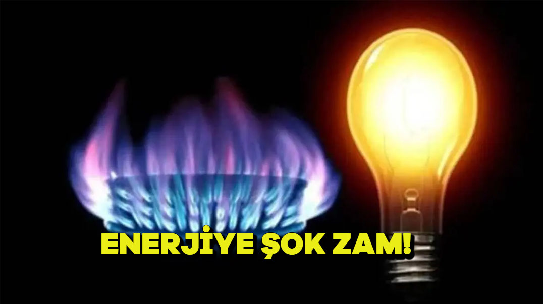 Enerjiye şok zam!