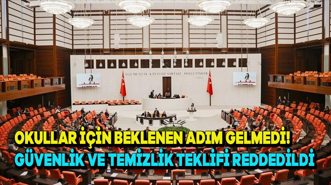 Okullar İçin Beklenen Adım Gelmedi! Güvenlik ve Temizlik Teklifi Reddedildi