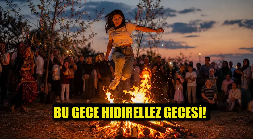 Bu Gece Hıdırellez Gecesi!