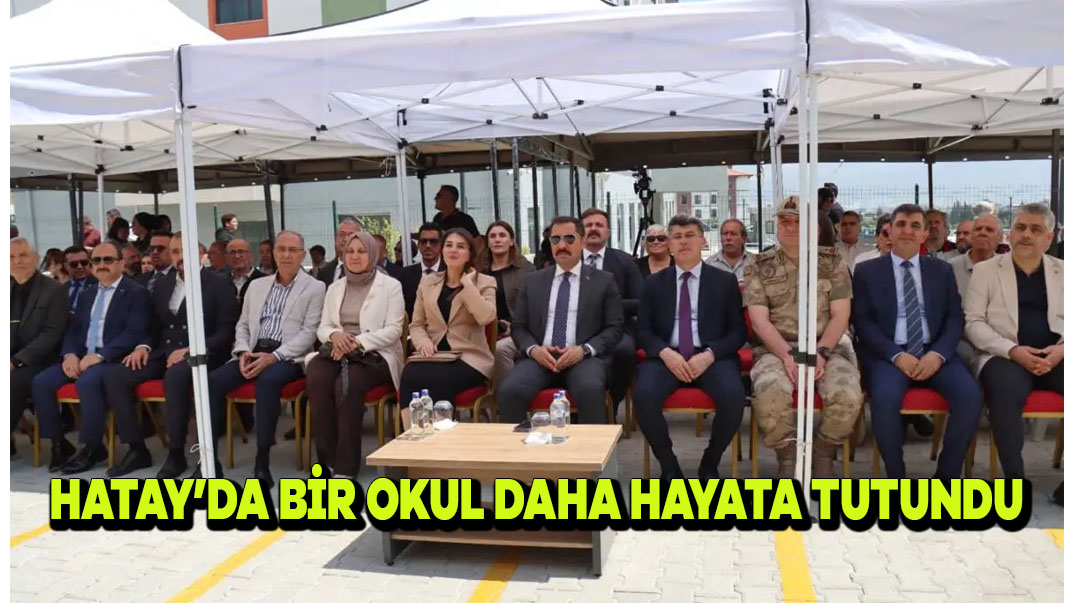 Hatay’da Bir Okul Daha Hayata Tutundu
