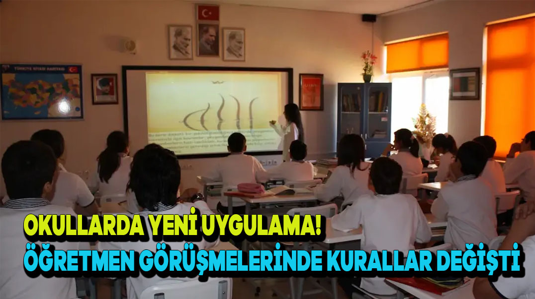 Okullarda Yeni Uygulama! Öğretmen Görüşmelerinde Kurallar Değişti
