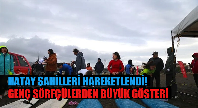 Hatay Sahilleri Hareketlendi! Genç Sörfçülerden Büyük Gösteri