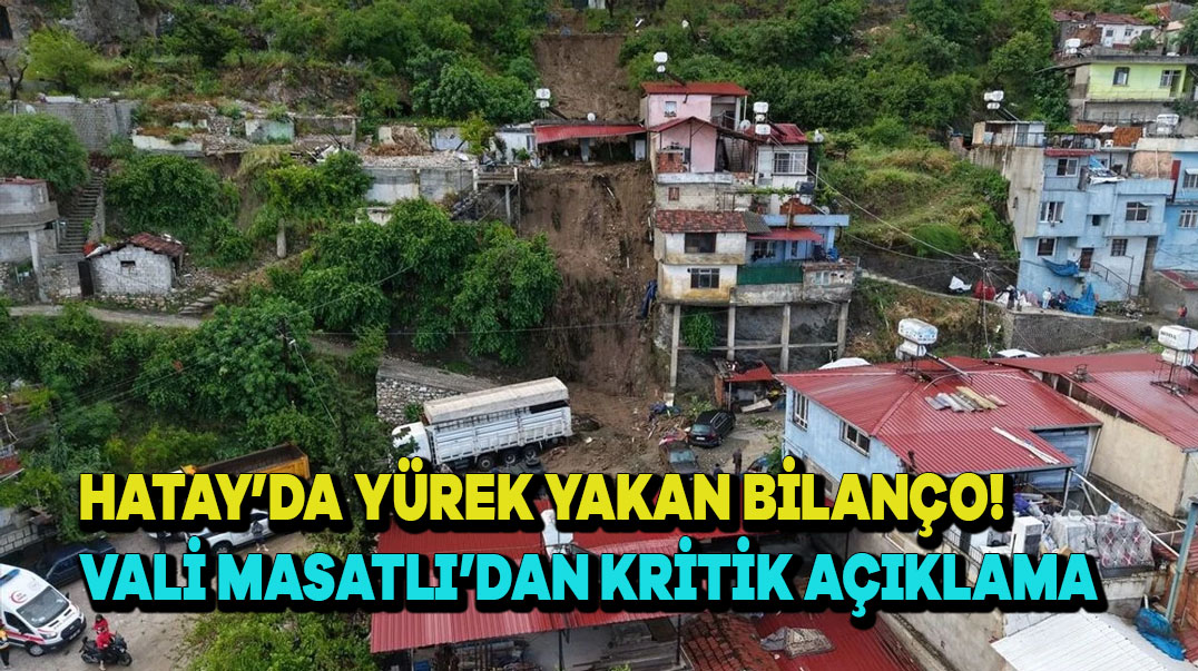 Hatay’da Yürek Yakan Bilançо: Vali Masatlı’dan Kritik Açıklama
