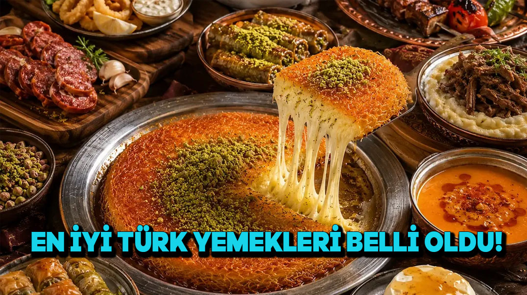 En İyi Türk Yemekleri Belli Oldu!