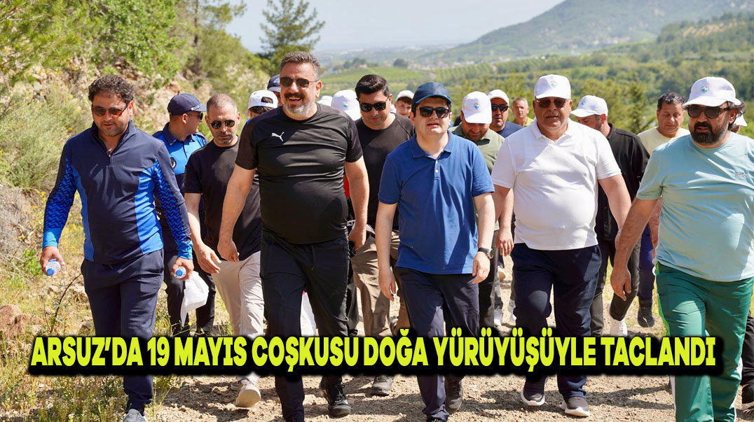 Arsuz’da 19 Mayıs Coşkusu Doğa Yürüyüşüyle Taçlandı