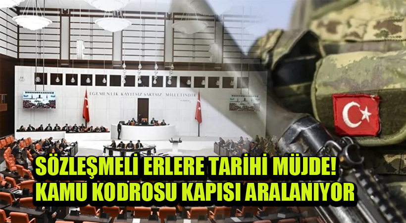 Sözleşmeli Erlere Tarihi Müjde! Kamu Kadrosu Kapısı Aralanıyor