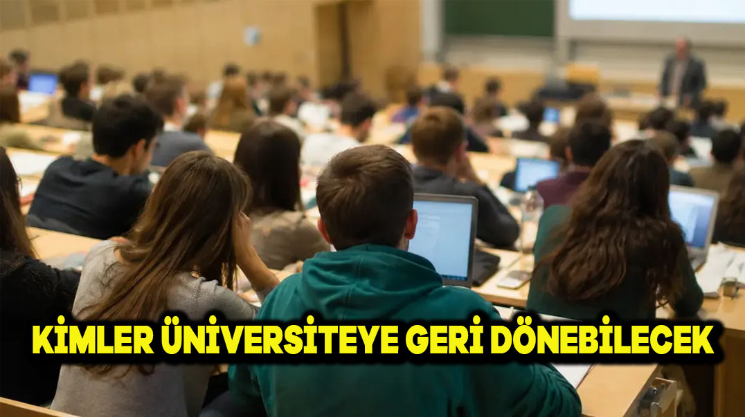 Kimler Üniversiteye Geri Dönebilecek?
